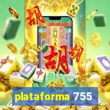 plataforma 755